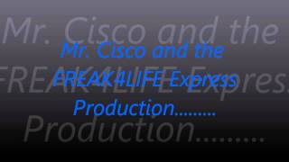 Mr Cisco   Messin' Around 1Dec12