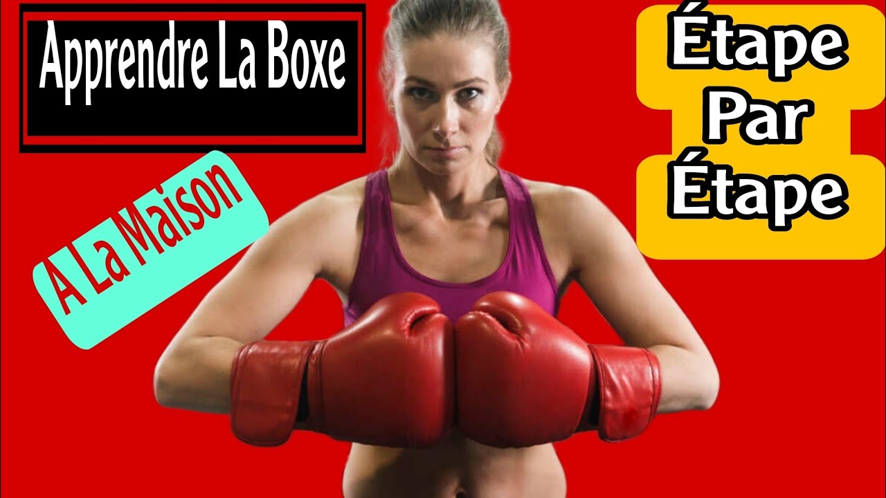 Apprendre La Boxe À La Maison Étape Par Étape - YouTube