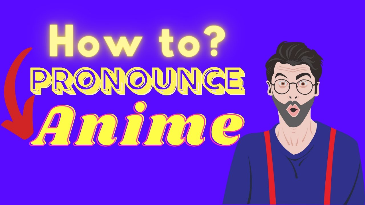 How to pronounce the word Anime - Quora