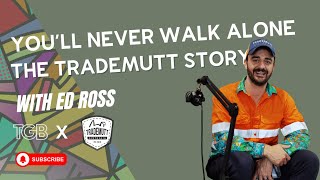 You'll Never Walk Alone: The TradeMutt Story With Ed Ross