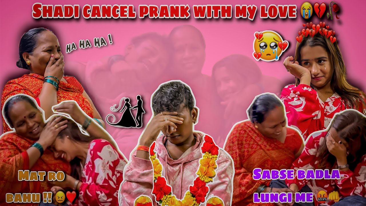 SHADI CANCEL PRANK WITH MY LOVE 😭💔🥀.|| PIYU KO RULA DIYA MENE || 