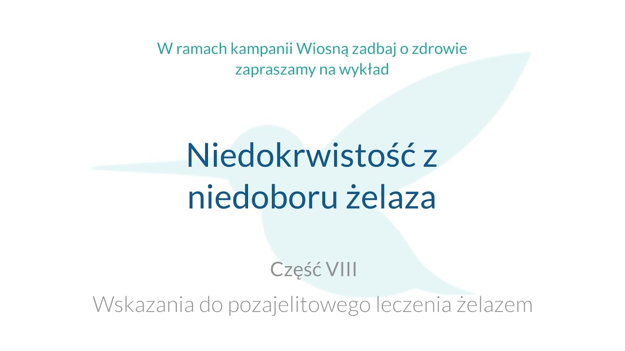 "Niedokrwistość z niedoboru żelaza" - Wskazania do pozajelitowego leczenia żelazem cz. VIII