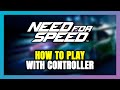 How to Play Need for Speed With Controller on PC!