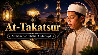 At-Takatsur - Muhammad Thaha Al-Junayd 