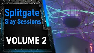 Splitgate Slay Sessions - volume 2