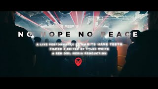 Habits Have Teeth - No Hope, No Peace [Official Live Music Video]