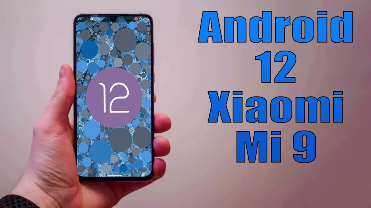 Install Android 12 on Xiaomi Mi 9 (LineageOS 19.1) - How to Guide