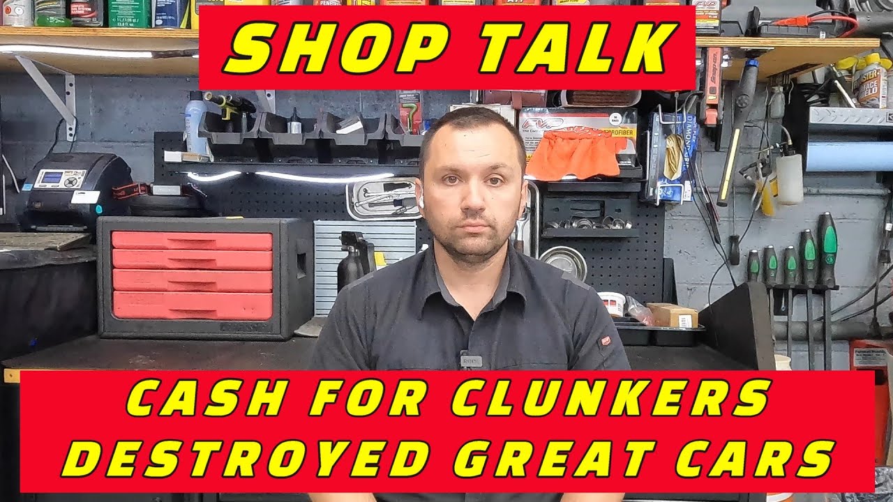 SHOP TALK: THE BIGGEST AUTO SCAM IN RECENT TIMES “CASH FOR CLUNKERS” DESTROYED AUTOMOTIVE FOREVER!