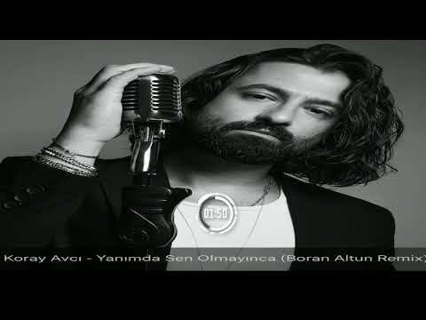 Koray Avcı Yanımda Sen Olmayınca Boran Altun Remix