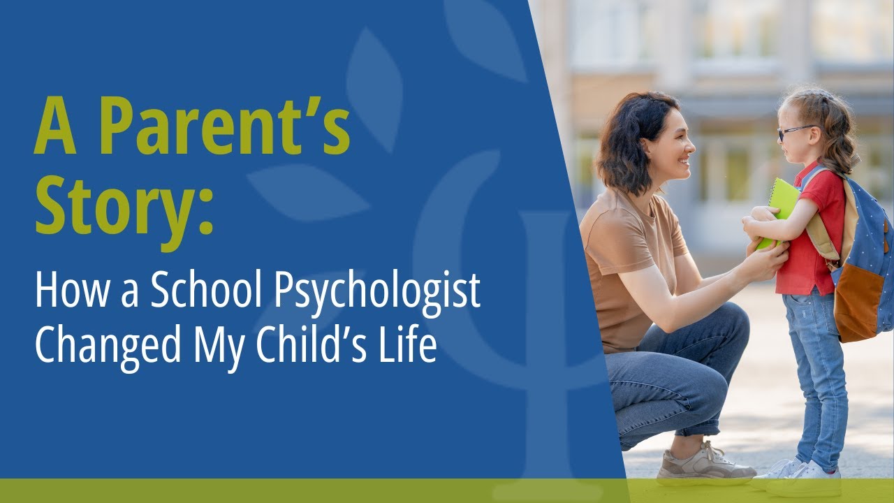 A Parent’s Story: How a School Psychologist Changed My Child’s Life