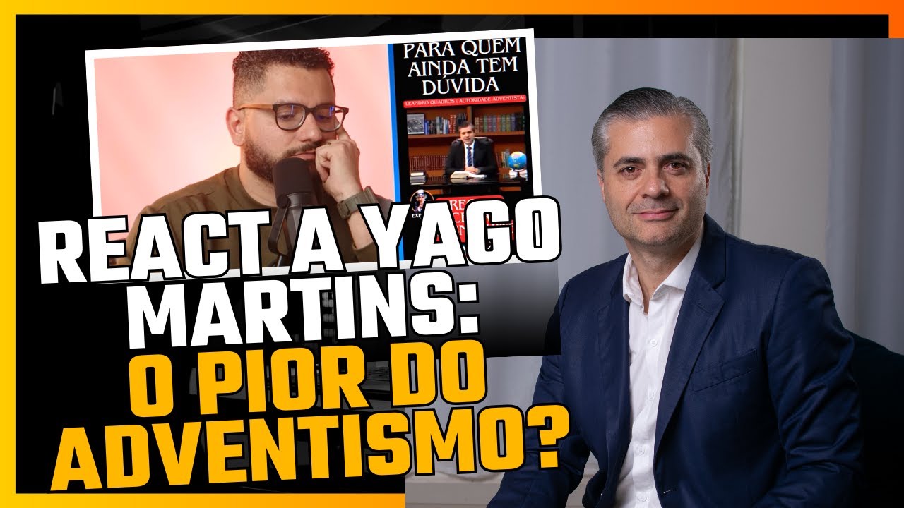 REACT A YAGO MARTINS: O PIOR DO ADVENTISMO?