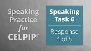 Speaking for CELPIP® – Task 6 – Response 4 of 5