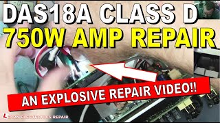 DAS18A 750W Class D Amplifier Repair: This Did Not Totally Go To Plan!
