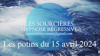 Hypnose régressive - 130 Enquête: Les Potins du 14 avril 2024