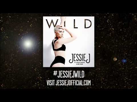 Jessie J - Wild ft. Big Sean & Dizzee Rascal (Official Audio Stream)