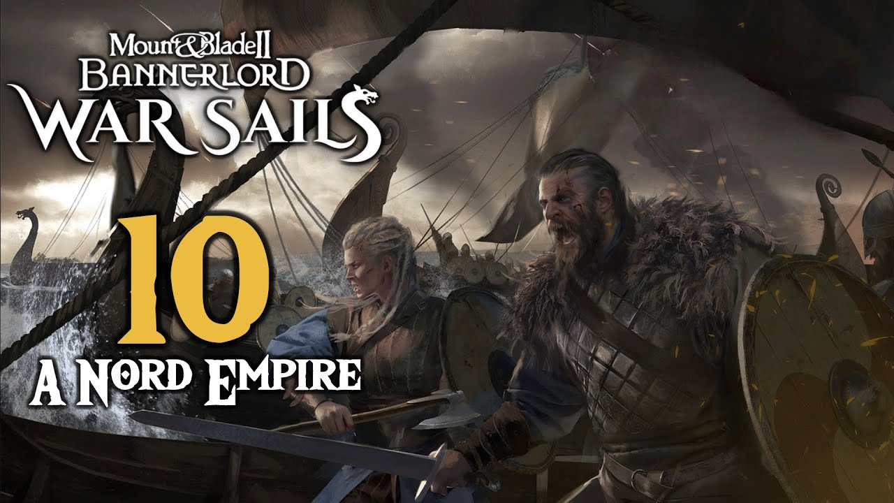 Нордская империя | Военные паруса - Mount & Blade 2: Владыка знаменосцев #10
