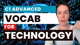 C1 Advanced Vocabulary Technology - Cambridge C1  Speaking Test - Advanced English Podcast EP 7