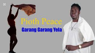 Garang Garang Yela Pioth Peace New Song South Sudan 2026 Dwjp Tv
