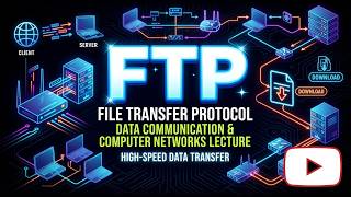 Lecture-27 FTP (File Transfer Protocol) in Computer Networks|FTP Commands & File Transfer Explained