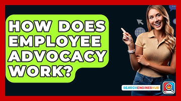 How Does Employee Advocacy Work? - SearchEnginesHub.com