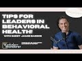 Leadership Tips for Behavioral Healthcare 🌟