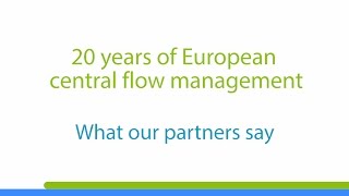 20 Years Of Central Flow Management - What Our Partners Say