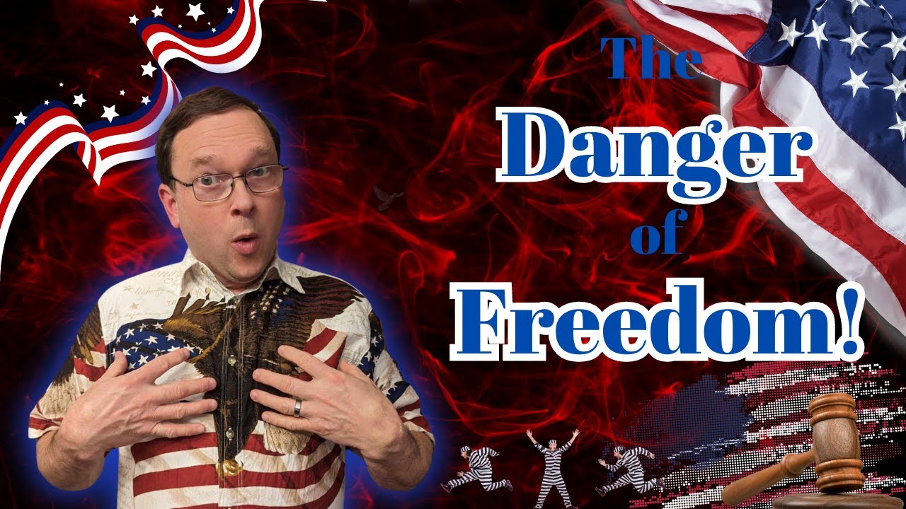 The Danger of Freedom!