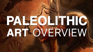 Paleolithic Art Overview