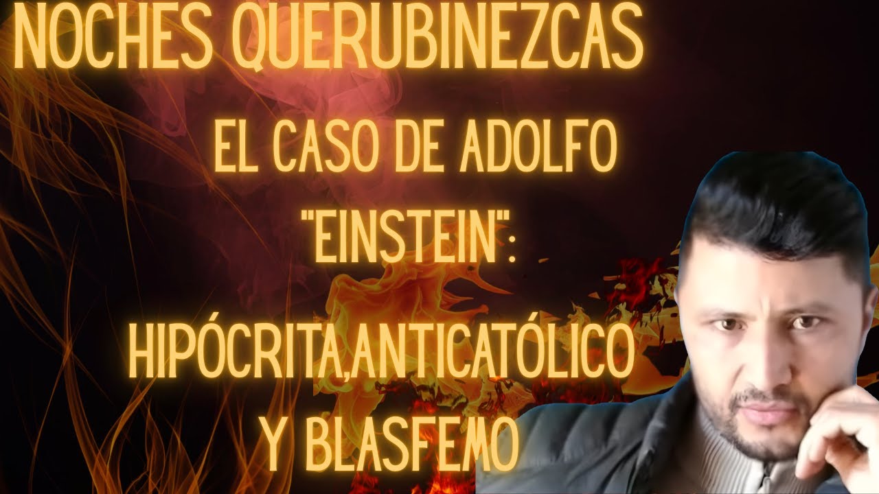 😨😡💥 Noche Querubinezca: Las blasfemias de un sectario hipócrita 💥😡😨