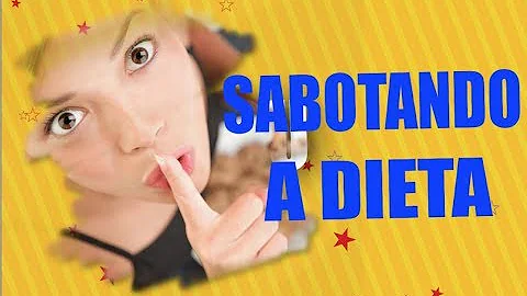 O que pode estar sabotando minha dieta?