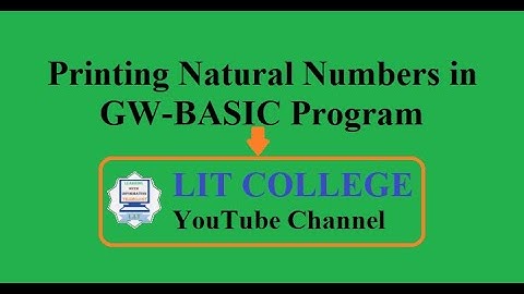 How to print natural numbers in GW-BASIC program? |  MUHAMMAD RAZZAQ |