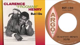 Clarence 'Frogman' Henry - I Don't Know Why But I Do