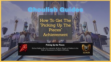 Picking Up The Pieces - Achievement Guide - Mythic Halls of Atonement - Shadowlands WoW