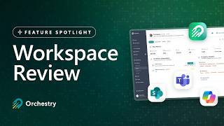 Orchestry Feature Spotlight: M365 Workspace Review