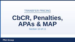 Section 10: CbCR, Penalties, APAs, and MAP | Transfer Pricing Training