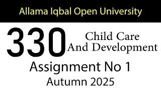Celebrity AIOU Code 330 Solved Assignment No 1 | Autumn 2025 | Child Care And Development | AIOU Corner Wealth