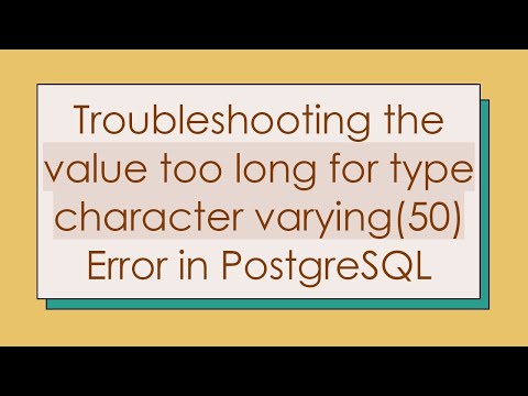 Troubleshooting the value too long for type character varying(50) Error in PostgreSQL