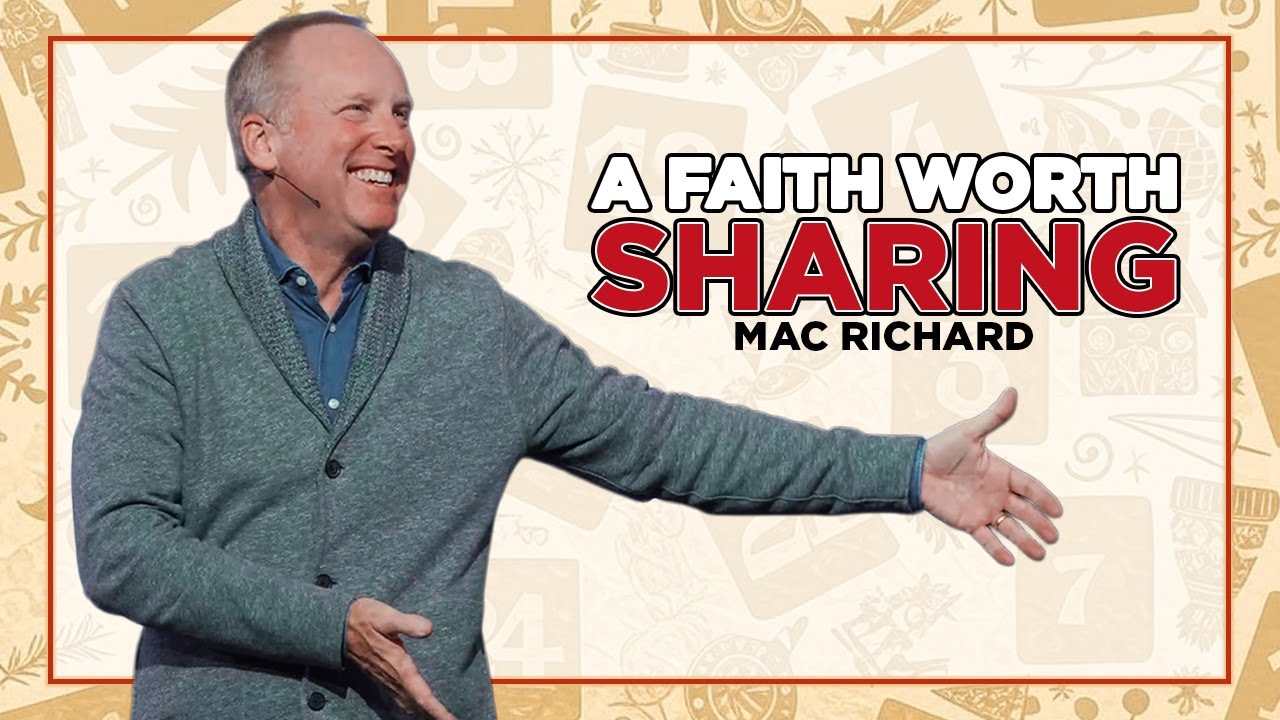 A Faith Worth Sharing | Mac Richard