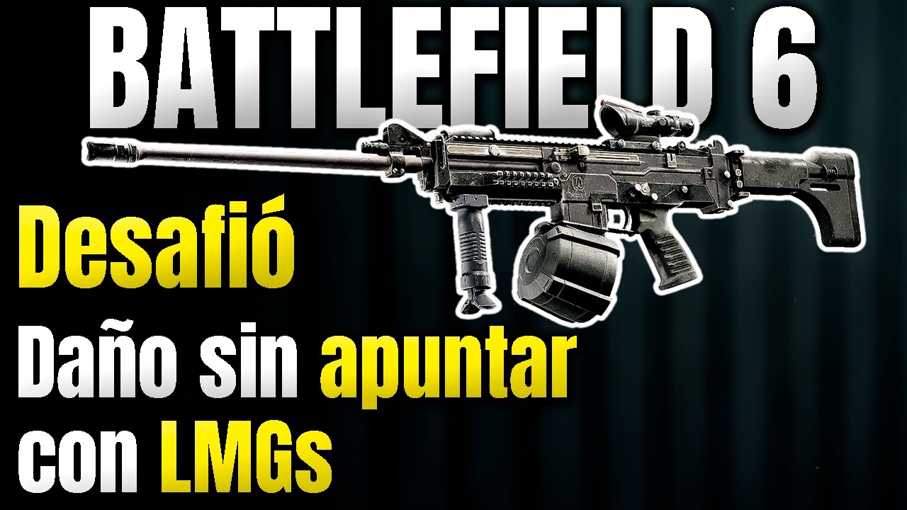¿Cómo hacer el desafió DAÑO SIN APUNTAR con LMGs en Battlefield 6?