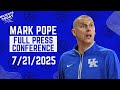 Mark Pope full press conference | 7/21/2025 | Kentucky Basketball Press Conference