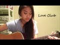 Love Club - Lorde (Cover)