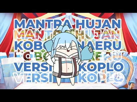 Kobo Kanaeru - Mantra Hujan versi Koplo (Remix by Koploisme)