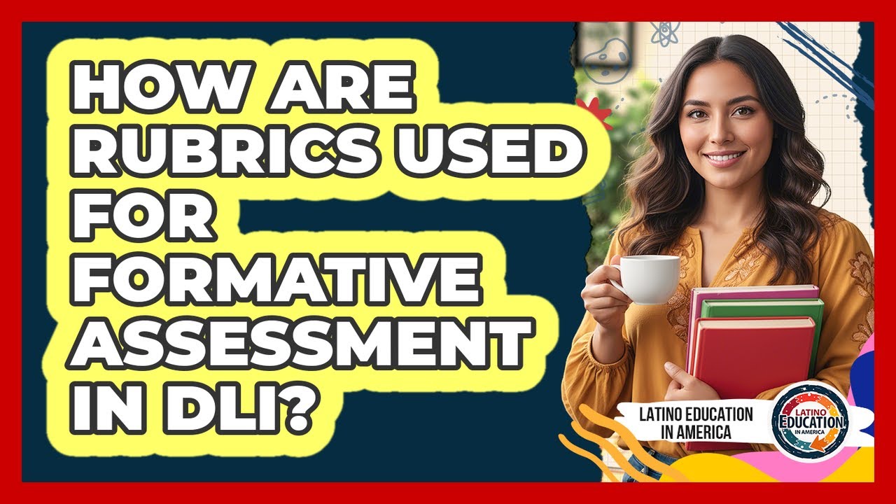 How Are Rubrics Used For Formative Assessment In DLI?