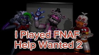 I Played FNAF Help Wanted 2…