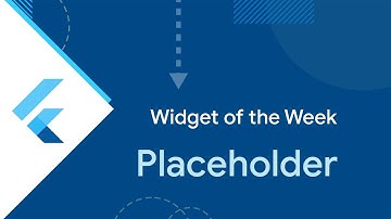 Placeholder (Flutter Widget of the Week)