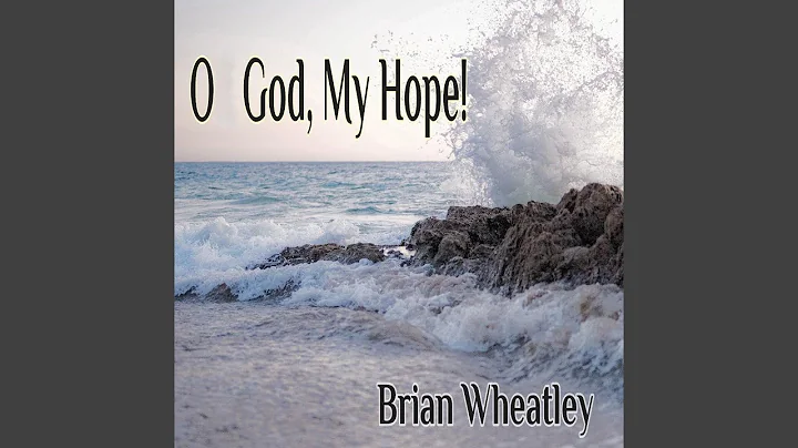 O God, My Hope!