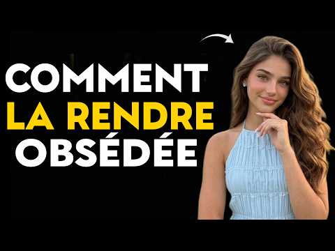 Comment La Rendre OBSÉDÉE Sans Courir Après Elle ? 5 Techniques Psychologiques 🧠💘