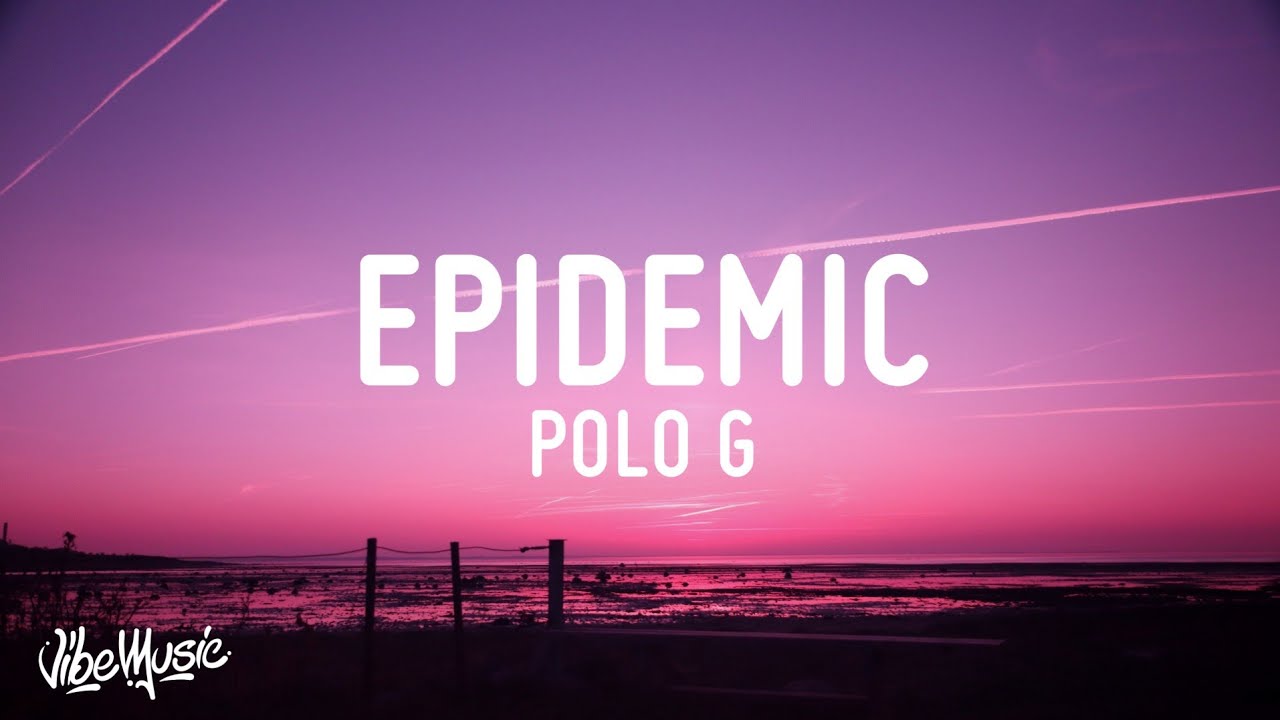 Polo G - Epidemic (Lyrics)