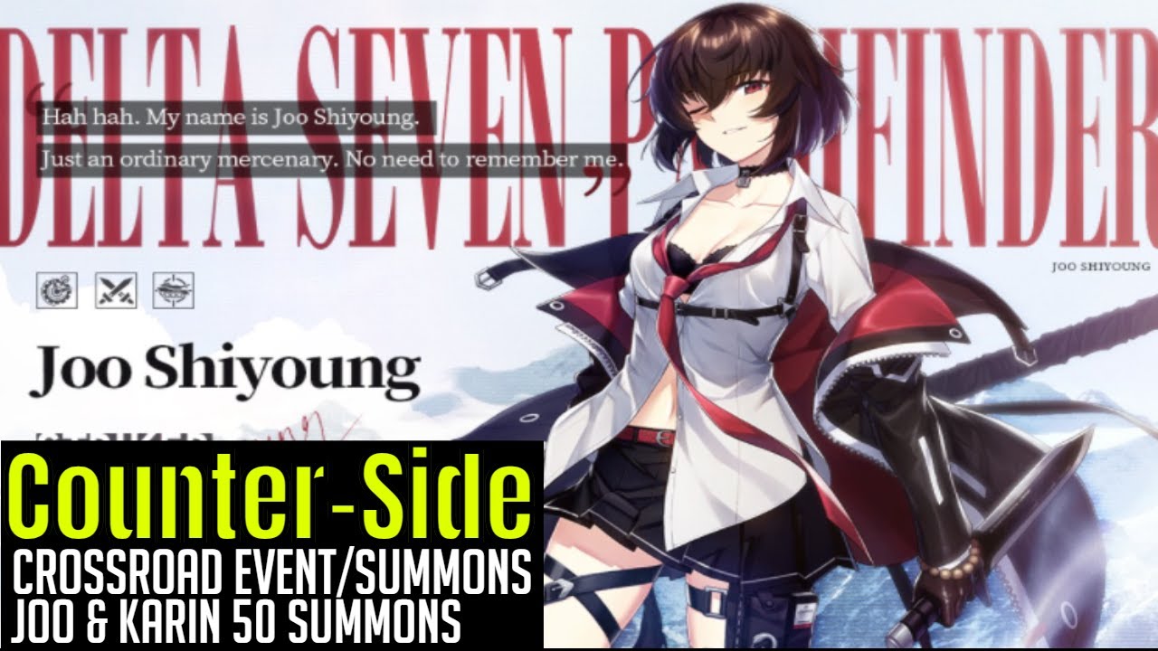 CounterSide - CrossRoad Event Advice/It's Worth Farming/Joo Karin 50 Summons
