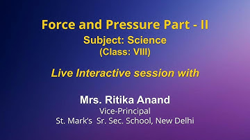Live Interaction on PMeVIDYA : Force and Pressure (Part- 2)    Subject: Science   Class: VIII